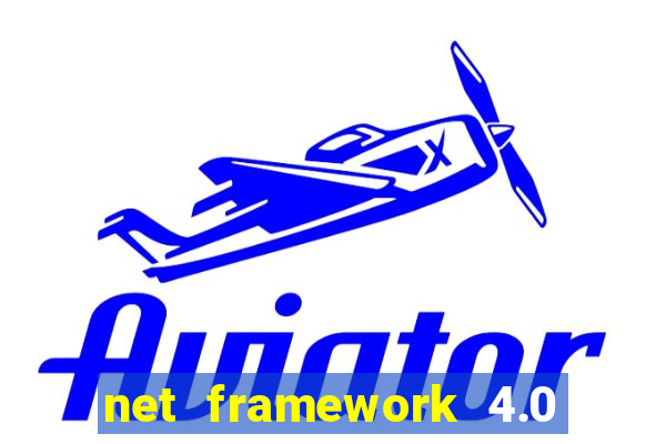 net framework 4.0 v 30319 windows 7